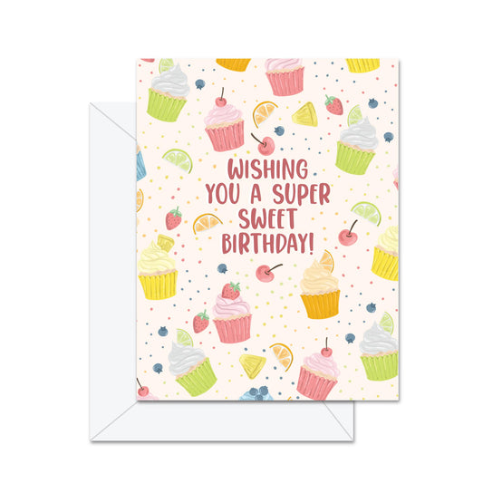 Wishing You A Super Sweet Birthday! - Greeting Card