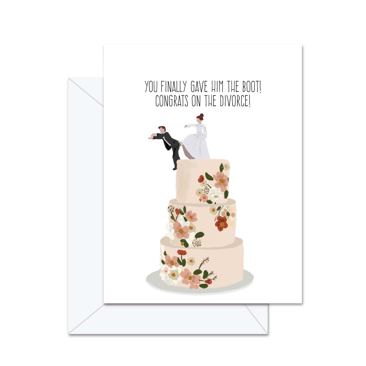 You Finally Gave Him The Boot! Congrats On The Divorce! - Greeting Card