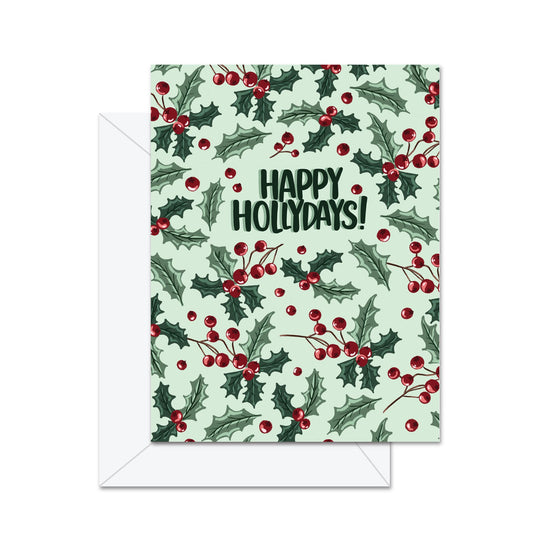 Happy Hollydays! - Greeting Card