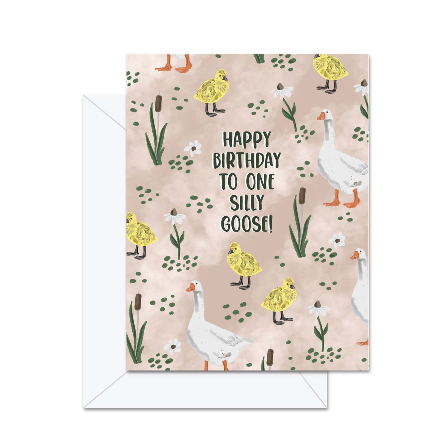 Happy Birthday To One Silly Goose! - Greeting Card