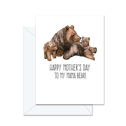 Happy Mother's Day To My Mama Bear! - Greeting Card